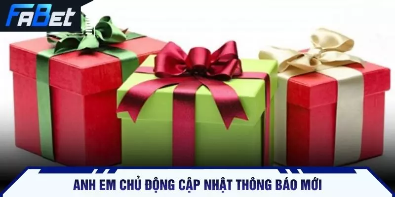 Anh em chủ động cập nhật thông báo mới