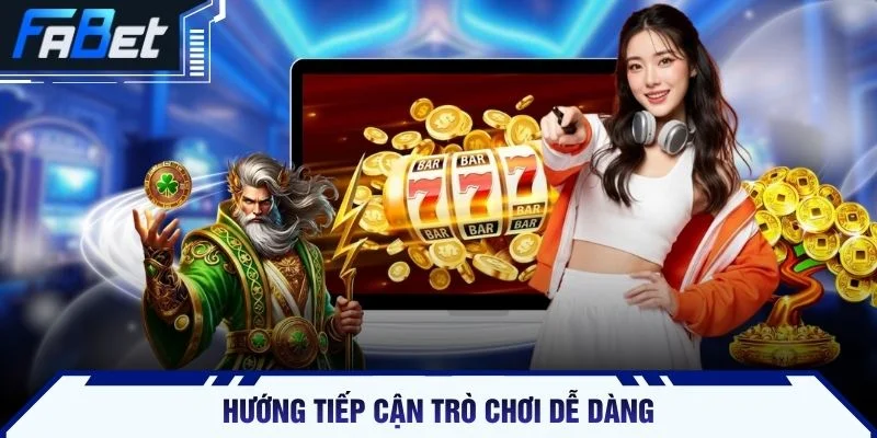 Hướng tiếp cận trò chơi dễ dàng