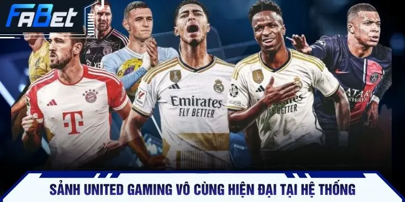 Sảnh United Gaming vô cùng hiện đại tại hệ thống