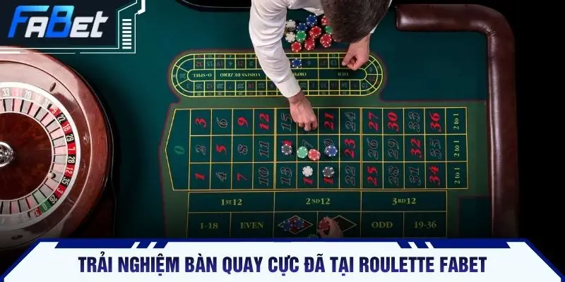 Trải nghiệm bàn quay cực đã tại Roulette FABET